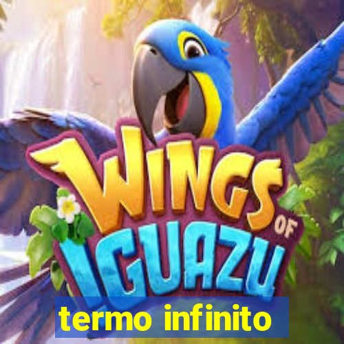 termo infinito