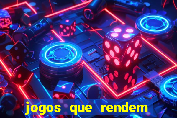 jogos que rendem dinheiro de verdade