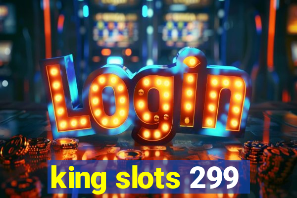 king slots 299