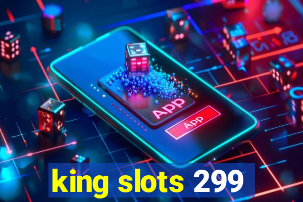 king slots 299