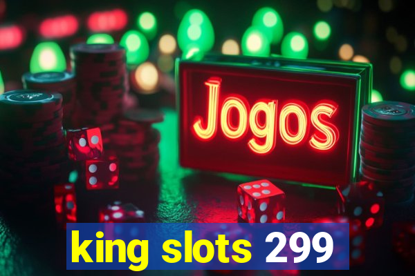 king slots 299