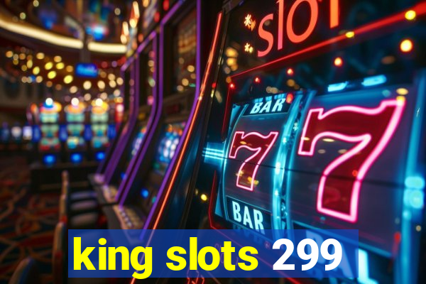 king slots 299