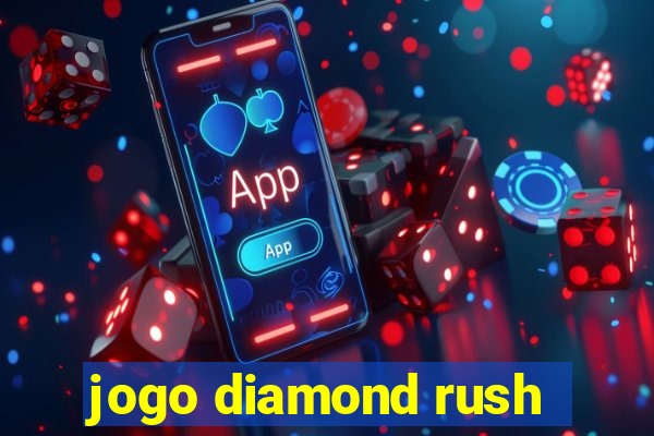 jogo diamond rush