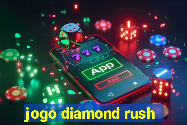 jogo diamond rush