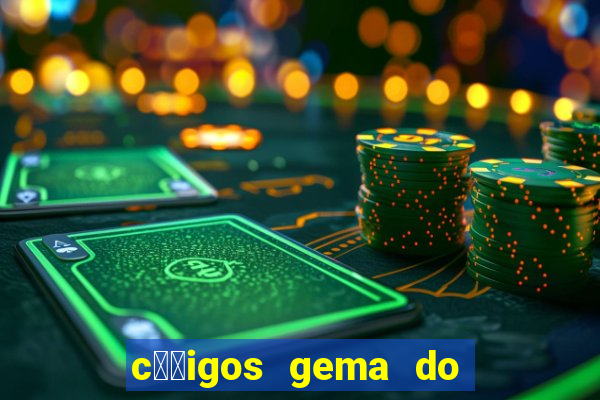 c璐竏igos gema do destino 2024