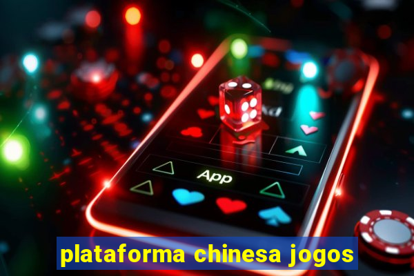 plataforma chinesa jogos