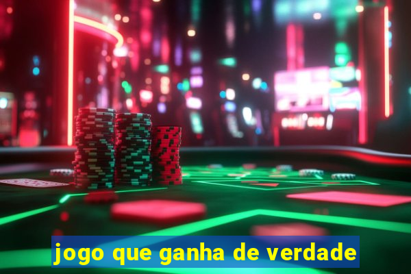 jogo que ganha de verdade