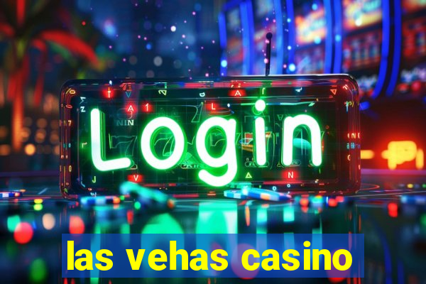 las vehas casino