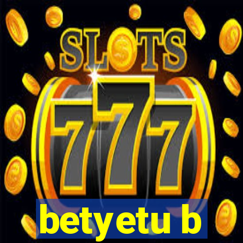 betyetu b