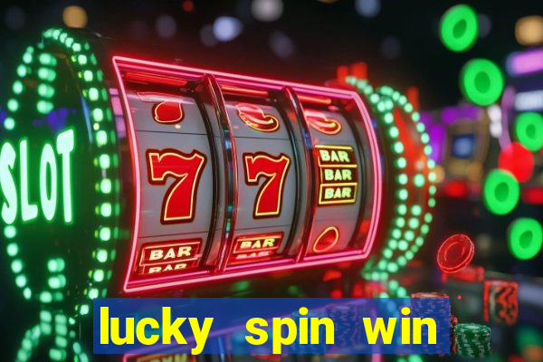 lucky spin win real money online