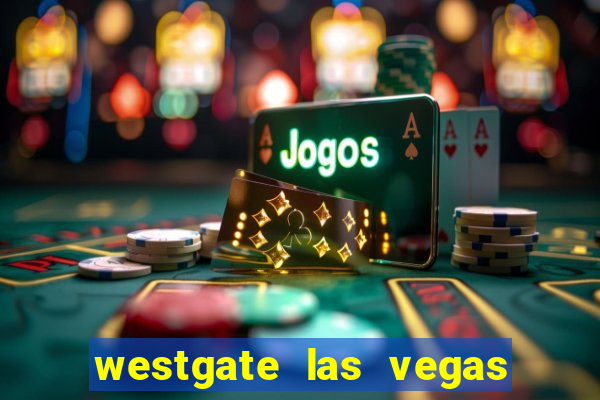 westgate las vegas hotel & casino