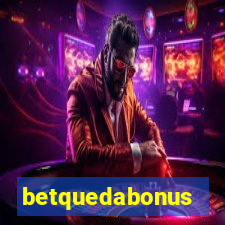 betquedabonus