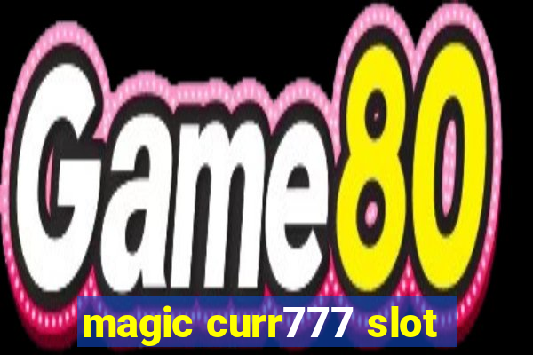 magic curr777 slot