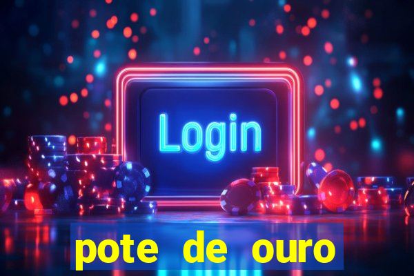 pote de ouro fortune tiger