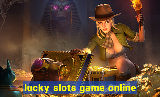 lucky slots game online