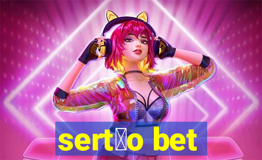 sert茫o bet