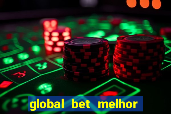 global bet melhor horario para jogar