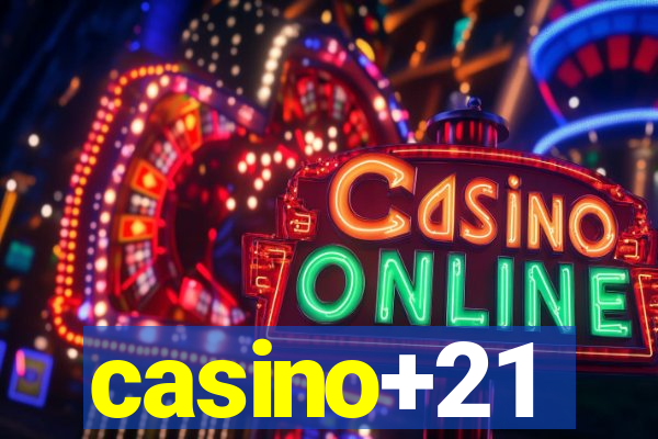 casino+21