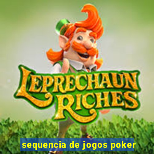 sequencia de jogos poker