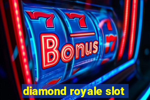 diamond royale slot