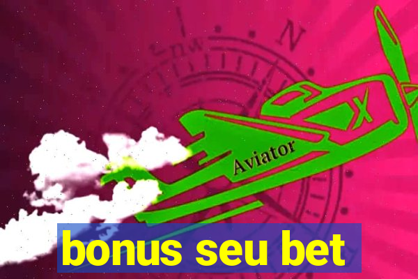 bonus seu bet