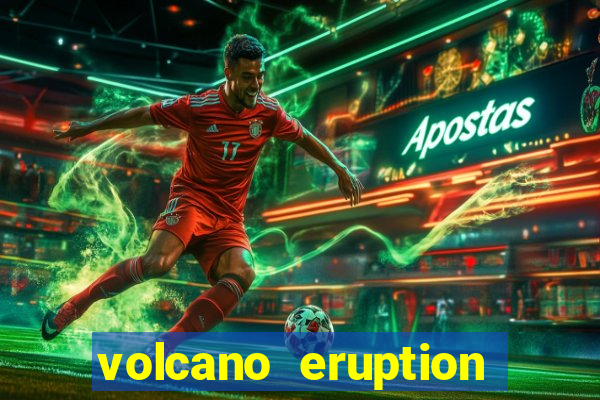 volcano eruption slot free play