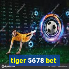 tiger 5678 bet