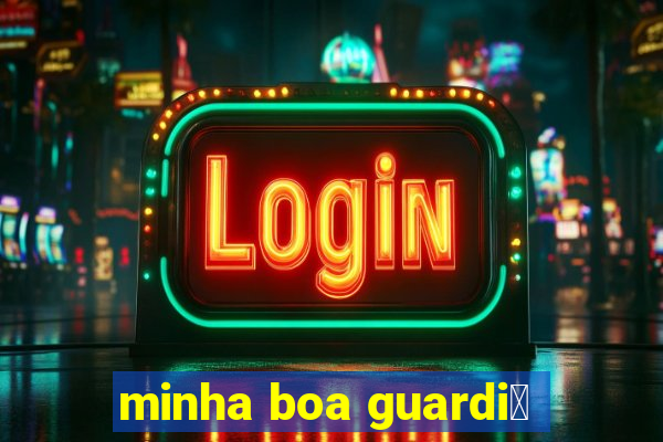 minha boa guardi茫