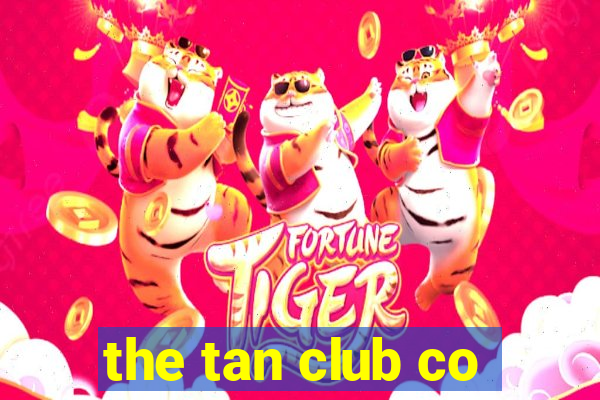 the tan club co