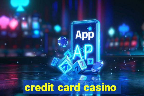 credit card casino