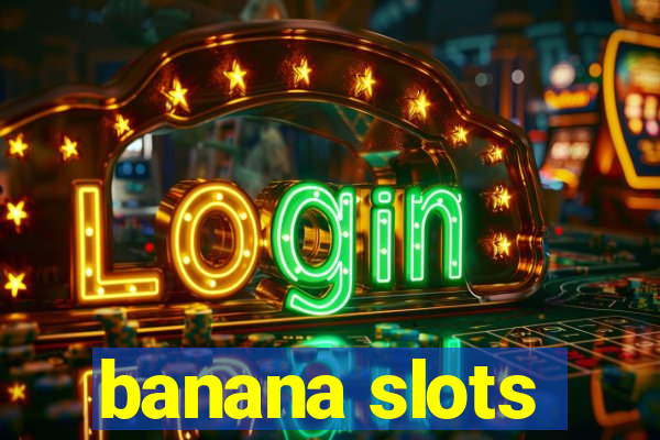 banana slots