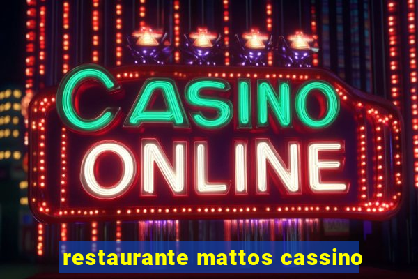 restaurante mattos cassino