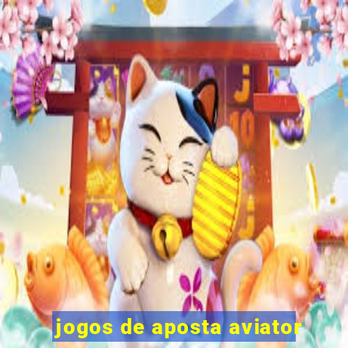 jogos de aposta aviator