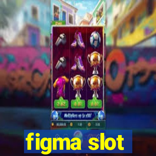 figma slot