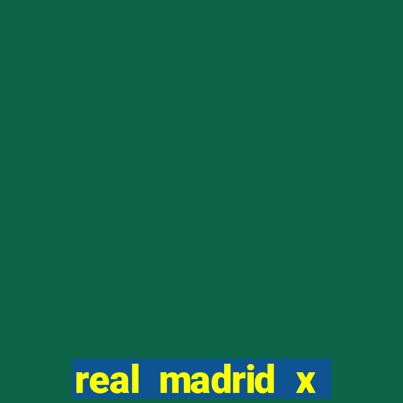 real madrid x atlético de madrid