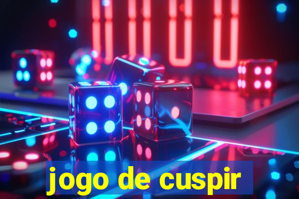 jogo de cuspir