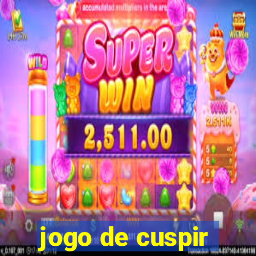 jogo de cuspir