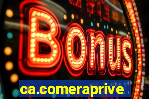 ca.comeraprive