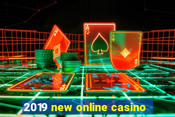 2019 new online casino