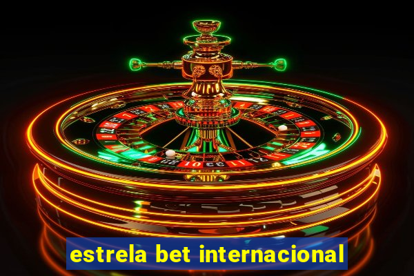 estrela bet internacional