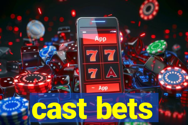 cast bets