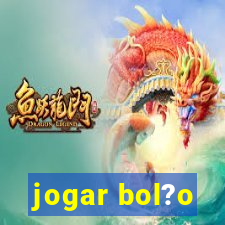 jogar bol?o