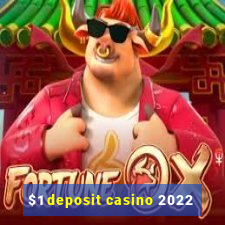 $1 deposit casino 2022