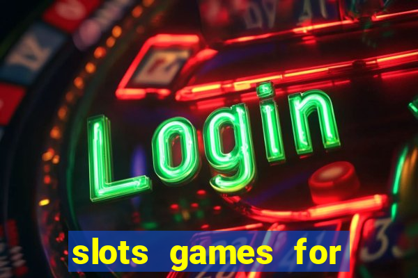 slots games for real money