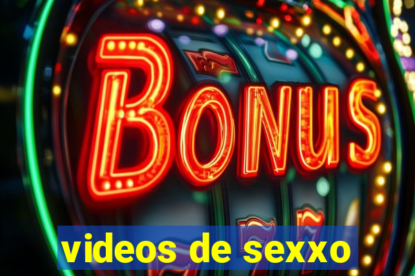 videos de sexxo