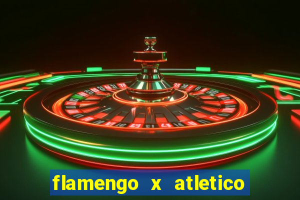 flamengo x atletico mg onde assistir