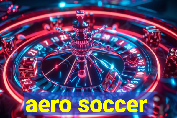 aero soccer