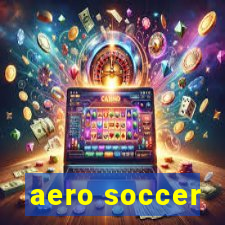 aero soccer