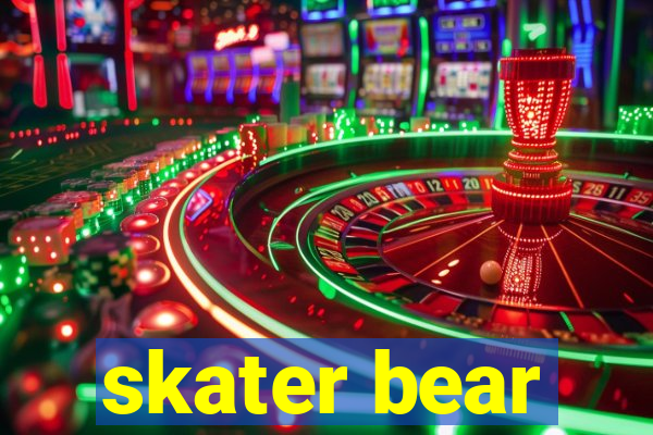 skater bear