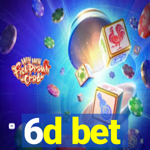 6d bet